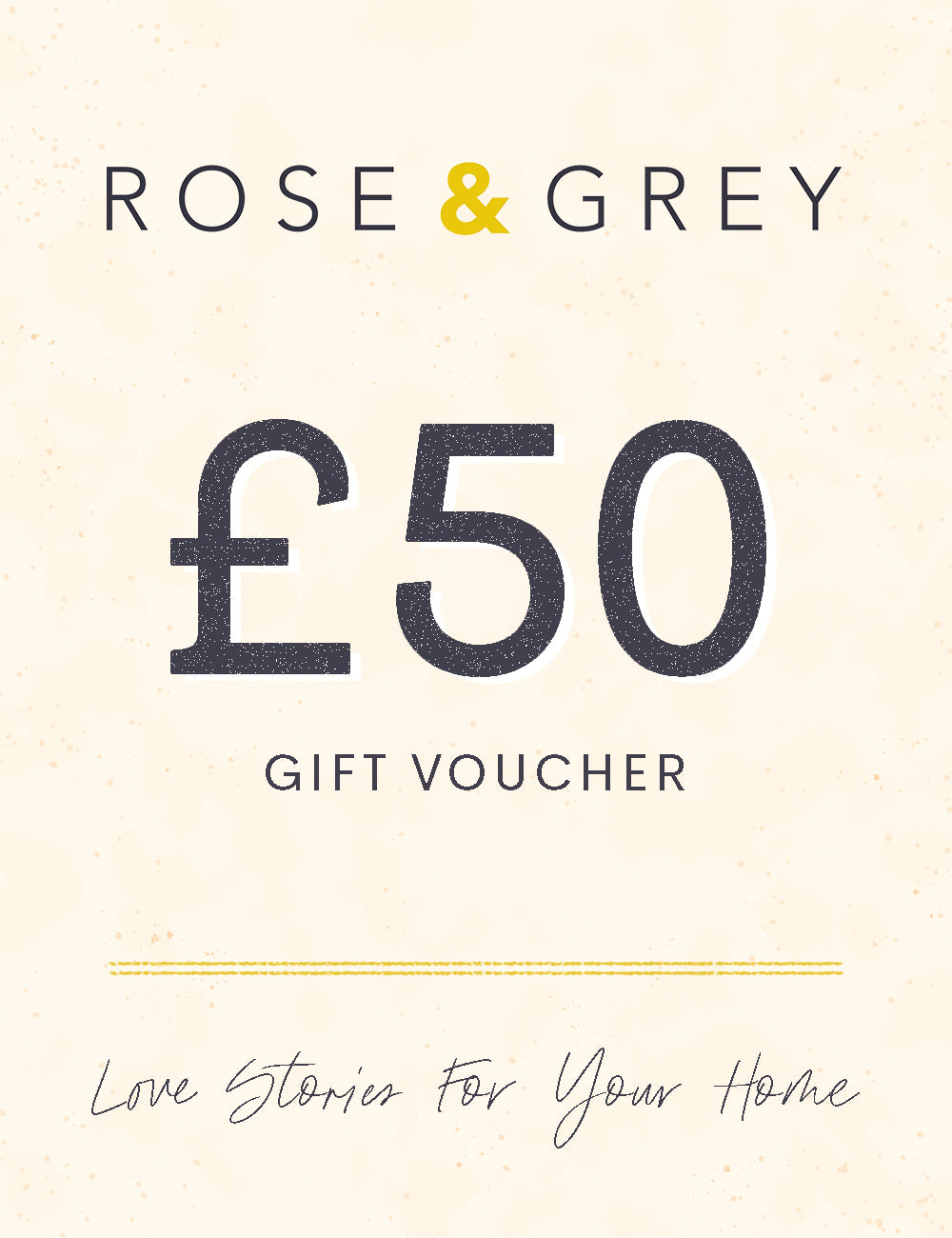 Rose & Grey £50 Gift Voucher